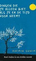 De dingen die je alleen ziet als je er tijd voor neemt door Haemin Sunim