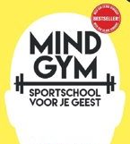 Mindgym, sportschool voor je geest door Wouter de Jong