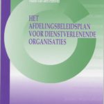 Het afdelingsbeleidsplan voor dienstverlenende organisaties - Rob Driessen, Hans van den Heuvel