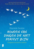 Haemin Sunim Houden van dingen die niet perfect zijn Compassie voor jezelf en anderen