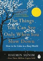 Haemin Sunim Katy Spiegel The Things You Can See Only When You Slow Down How to be Calm in a Busy World