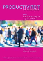 Jos Blank Alex van Heezik Productiviteit van Overheidsbeleid 3 - De Nederlandse Veiligheid en Justitie 1980-2014