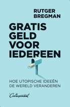 Rutger Bregman Gratis geld voor iedereen Hoe utopische ideeën de wereld veranderen