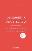 Sharon Vandousselaere Persoonlijk leiderschap. meer productiviteit in zes stappen met personal energy management. Meer productiviteit in zes stappen met personal energy management