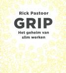 Het geheim van slim werken, Grip door Rick Pastoor