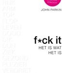 Fuck it Het is wat het is van John Parkin