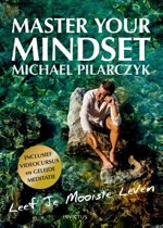 Master your mindset van Michael Pilarczyk