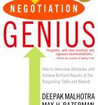 Deepak Malhotra Max Bazerman Negotiation Genius How to Overcome Obstacles and Achieve Brilliant Results at the Bargaining Table and Beyond