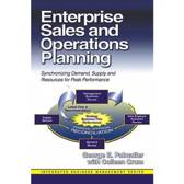 George Palmatier Colleen Crum Enterprise Sales & Operations Planning Synchronizing Demand, Supply & Resources for Peak Performance