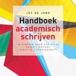 Joy de Jong Handboek academisch schrijven in stappen naar een essay, paper, artikel, scriptie of proefschrift