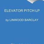 Linwood Barclay Linwood Barclay Elevator Pitch3