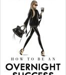 Maria Hatzistefanis How to Be an Overnight Success Hatzistefanis Maria