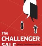 Matthew Dixon Matthew Dixon The Challenger Sale How To Take Control of the Customer Conversation