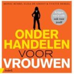 Monic Buhrs Elisa de Groot Onderhandelen voor vrouwen Krijgen wat je wilt, ook voor jezelf