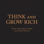 Napoleon Hill Invictus Library - Think and Grow Rich succes is het resultaat van de manier waarop je denkt, vertaling van Michael Pilarczyk