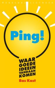 Ping! Waar goede Ideeën vandaan komen door Bas Kast