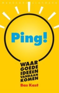 Ping! Waar goede Ideeën vandaan komen door Bas Kast