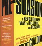 Robert Cialdini Robert B. Cialdini Pre-Suasion A Revolutionary Way to Influence and Persuade