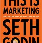 Seth Godin This is marketing You Can't Be Seen Until You Learn To See