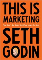 Seth Godin This is marketing You Can't Be Seen Until You Learn To See