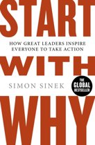 Simon Sinek Start with Why How Great Leaders Inspire Everyone To Take Action