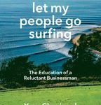 Yvon Chouinard Chouinard, Yvon Let my people go surfing The Education of a Reluctant Businessman - Including 10 More Years of Business as Usual