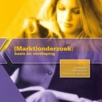 (Markt)onderzoek- basis en verdieping - Bas Bakker, Micha Keijer, Clarence van der Putte