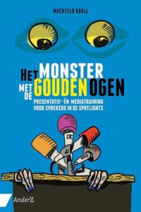Het monster met de gouden ogen Presentatie- én mediatraining voor sprekers in de spotlights