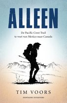 Alleen Tim Voors Alleen De Pacific Crest Trail te voet van Mexico naar Canada