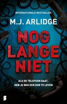 M.J. Arlidge Helen Grace 9 - Nog lange niet Als de telefoon gaat, heb je nog één uur te leven