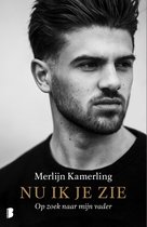 Merlijn Kamerling Nu ik je zie Op zoek naar mijn vader