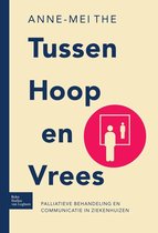 Tussen hoop en vrees A. M. The Bsl Fictief Tussen hoop en vrees Ebook Palliatieve behandeling en communicatie in ziekenhuizen