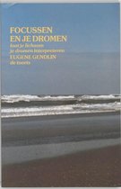 E. Gendlin D. Duyster Focussen en je dromen laat je lichaam je dromen interpreteren