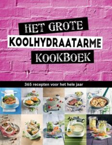 Het grote koolhydraatarme kookboek 365 recepten voor het hele jaar