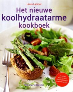 Het nieuwe koolhydraatarme kookboek heerlijke recepten voor gezond, blijvend gewichtsverlies