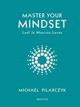 Michael Pilarczyk Master your mindset Leef je mooiste leven