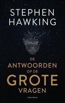 Stephen Hawking De antwoorden op de grote vragen