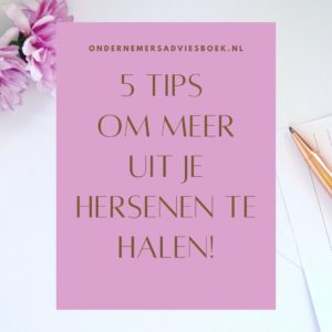 5 tips om meer uit je hersenen te halen