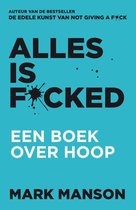 Mark Manson Alles is f*cked Een boek over hoop