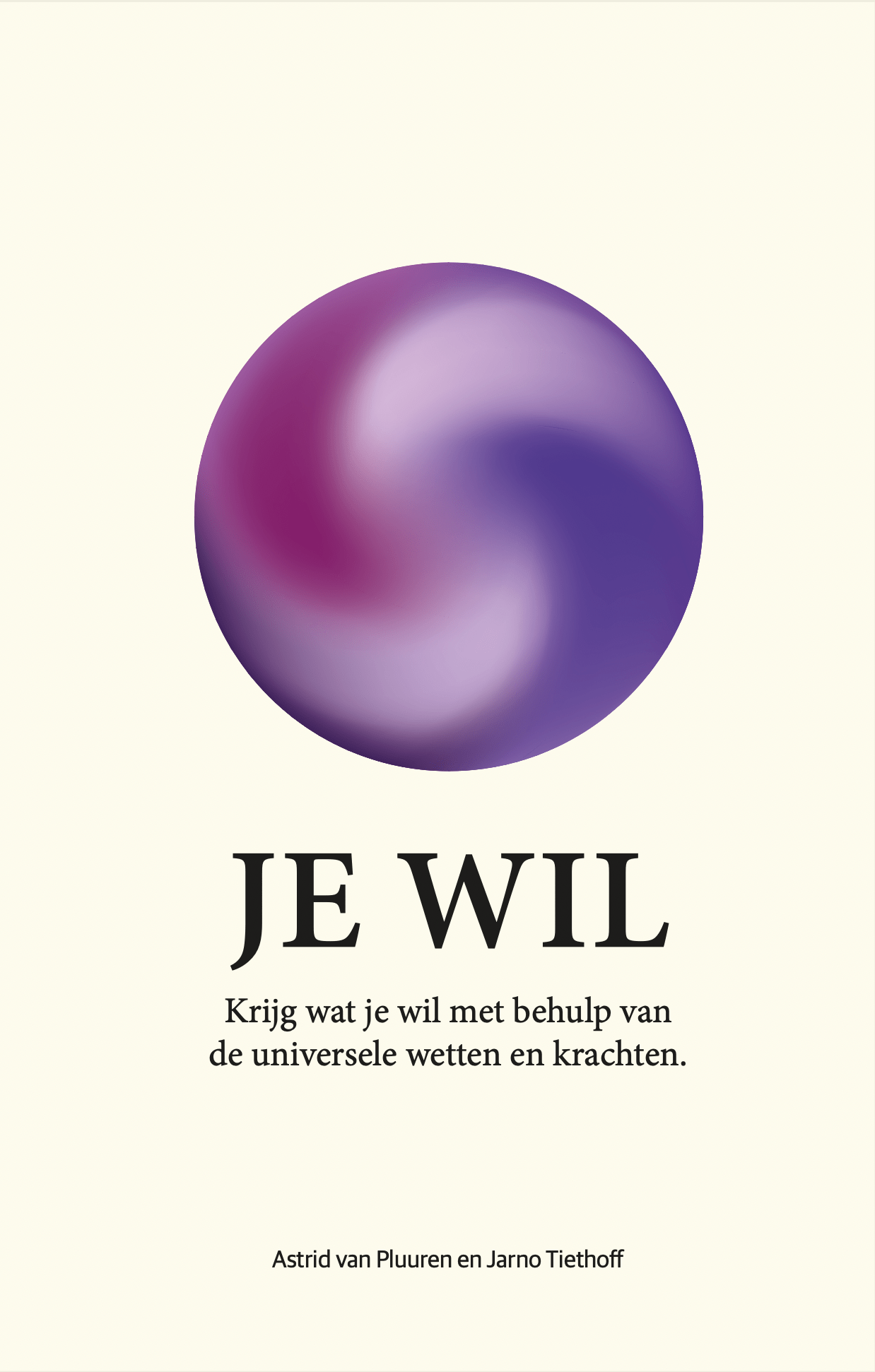 Je-wil-Spiritueel-boek-over-metafysische-wetten-en-krachten-Astrid-van-Pluuren-en-Jarno-Tiethoff-Lead-a-normal-life