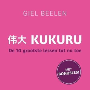 Boekreview: Kukuru De10 grootste lessen tot nu toe van Giel Beelen