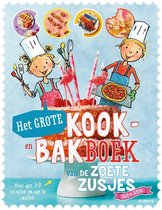 Hanneke de Zoete Het grote kook- en bakboek van de zoete zusjes Meer dan 30 recepten om van te smullen!