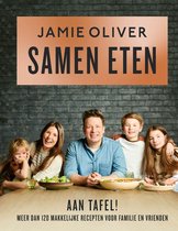 Jamie Oliver Samen eten Aan tafel! Meer dan 120 makkelijke recepten voor familie en vrienden.