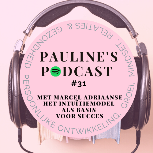 Pauline's podcast #31 met Marcel Adriaanse over zijn boek: Zakendoen op gevoel. Het intuïtiemodel als basis voor succes