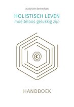 Podcast met Marjolein Berendsen over haar boek- Holistisch leven, moeiteloos gelukkig zijn pakket handboek