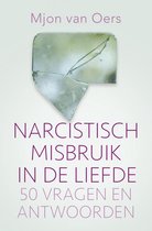 Mjon van Oers Narcistisch misbruik in de liefde 50 vragen en antwoorden