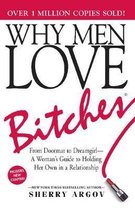 Sherry Argov Why Men Love Bitches From Doormat to Dreamgirl-A Woman's Guide to Holding Her Own in a Relationship