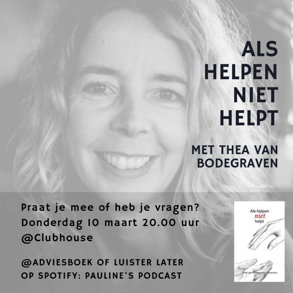 Podcast met Thea van Bodegraven over haar boek: Als helpen niet helpt