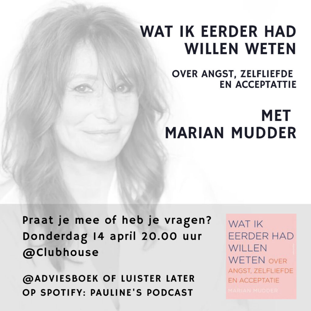 Podcast met Marian Mudder over haar boek: wat ik eerder had willen weten over angst, zelfliefde en acceptatie