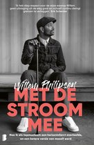 Willem Philipsen Met de stroom mee Hoe ik als topmuzikant een herseninfarct overleefde, en een betere versie van mezelf werd